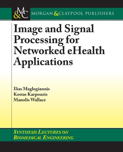 Image and Signal Processing for Networked eHealth Applications